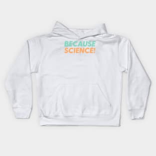 Because Science! Kids Hoodie